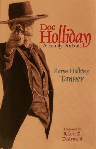 Doc Holliday: A Family Portrait by Karen Holliday Tanner 4101
