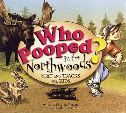 Who Pooped in the Northwoods? by Gary D. Robson 23130