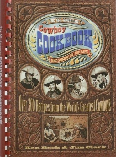 All-American Cowboy Cookbook by Ken Beck and Jim Clark 1085