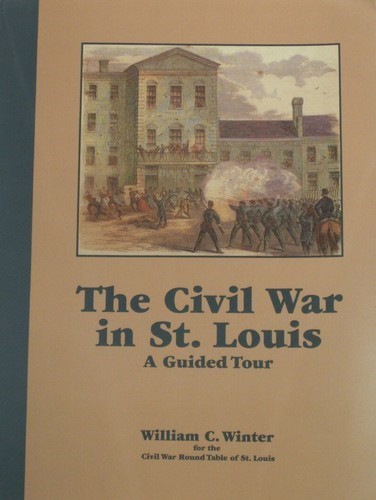 The Civil War in St. Louis by William C. Winter 3486