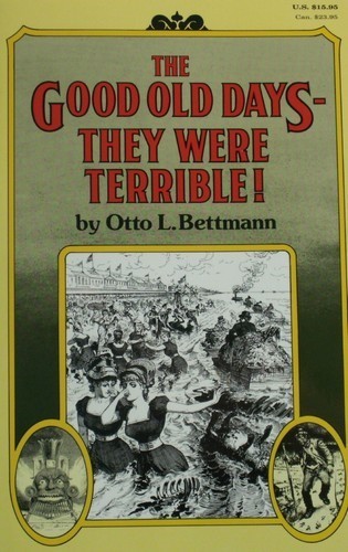 The Good Old Days-They Were Terrible by Otto L. Bettmann 7185