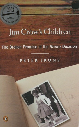 Jim Crow's Children: The Broken Promise of the Brown Decision by Peter Irons 10043
