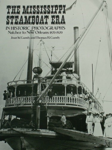 The Mississippi Steamboat Era by Joan W. Gandy and Thomas H. Gandy 13223