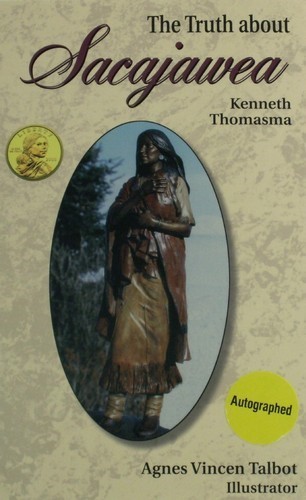 TheTruth About Sacajawea by Kenneth Thomasma 20306